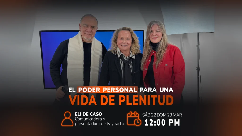 El poder personal para una vida de plenitud con Eli de Caso