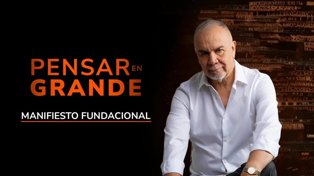 Pensar en Grande: Nuestro Manifiesto Fundacional