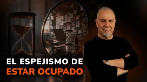 El espejismo de estar ocupado: Por qué la hiperactividad bloquea tu crecimiento